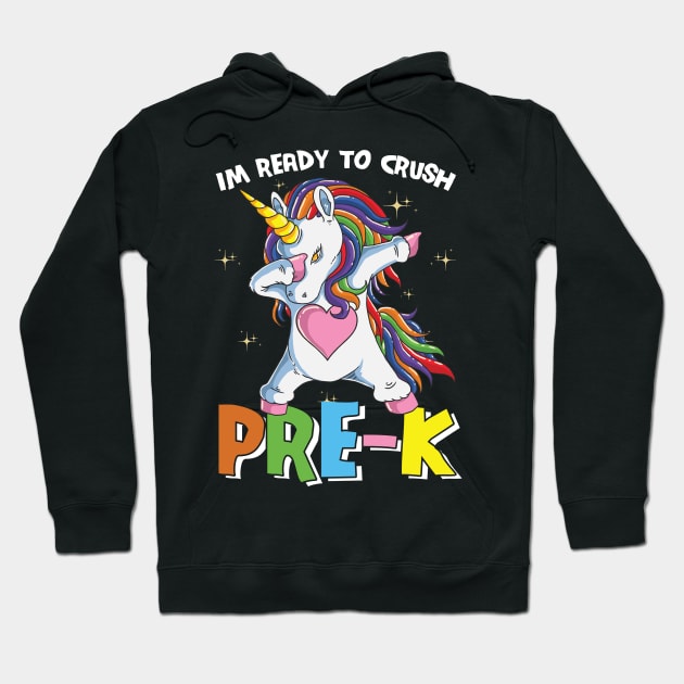 Dabbing Unicorn I'm Ready To Crush Pre K Funny Pre Kindergarten Boys Girls Gift Hoodie by BadDesignCo